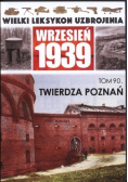 Wielki leksykon uzbrojenia Wrzesień 1939 Tom 90 Twierdza Poznań