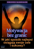 Motywacja bez granic. Najlepsi osiagają swoje cele i sukcesy
