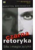 Czarna retoryka Siła i magia języka