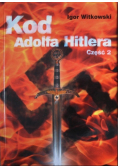 Kod Adolfa Hitlera Część 2