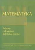 Matematyka Podstawy z elementami matematyki wyższej
