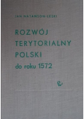 Rozwój terytorialny Polski do roku 1572