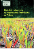 Rola izb rolniczych w rozwoju wsi i rolnictwem w Polsce