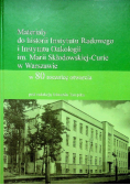 Materiały do historii Instytutu Radowego i Instytutu Onkologii im Marii Skłodowskej Curie w Warszawie