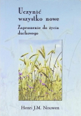 Uczynić wszystko nowe Zaproszenie do życia duchowego