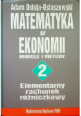 Matematyka w ekonomii modele i metody Tom 2
