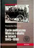Życie polityczne Wałcza i okolic w latach 1945 - 1990