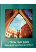 Cztery pory roku dawnego klasztoru w Oliwie