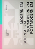 Modernizm, socrealizm, socmodernizm, postmodernizm