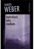 Teatralność jako medium