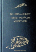 Na nieznane losy Między Ołońcem a Jadryniem
