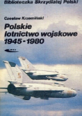Polskie lotnictwo wojskowe 1945 - 1980