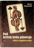 Pod berem króla pikowego, sekrety cygańskich wróżb