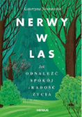Nerwy w las Jak odnaleźć spokój i radość życia