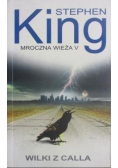 Mroczna wieża Tom 5 Wilki z Calla