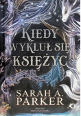 Kiedy wykluł się księżyc
