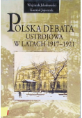 Polska debata ustrojowa w latach 1917-1921