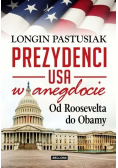 Prezydenci USA w anegdocie  Od Roosvelta do Obamy