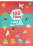 100 zadań. Bawię się i koloruję