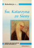 Rekolekcje z Św Katarzyna ze Sieny