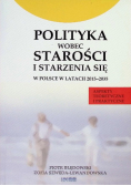 Polityka wobec starości i starzenia się w Polsce w latach 2015–2035. Aspekty teoretyczne i praktyczne