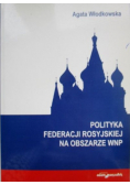 Polityka federacji Rosyjskiej na obszarze WNP
