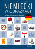 Niemiecki w obrazkach. Słówka, rozmówki, gramatyka Poziom A1 - A2