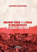 Obchody świąt 1 i 3 Maja w Wielkopolsce w latach 1945-1948