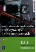 Montaż elementów i podzespołów elektrycznych i elektronicznych Podręcznik do nauki zawodu technik mechatronik monter mechatronik E.3.3