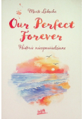 Our Perfect Forever Historie nieopowiedziane