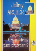 Czy powiemy pani prezydent