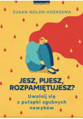 Jesz pijesz rozpamiętujesz