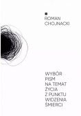 Wybór pism na temat życia z punktu widzenia śmierci