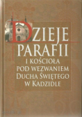 Dzieje Parafii i Kościoła Pod Wezwaniem Ducha Świętego w Kadzidle