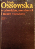 O człowieku moralności i nauce miscellanea