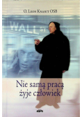 Nie samą pracą żyje człowiek