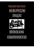 Niebezpieczne związki Bronisława Komorowskiego