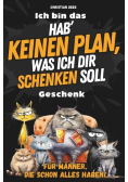 Hab keinen Plan, was ich dir schenken soll Geschenk