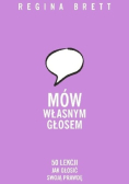 Mów własnym głosem 50 lekcji jak głosić swoją prawdę