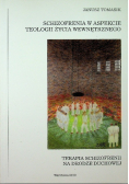 Schizofrenia w aspekcie teologii życia wewnętrznego