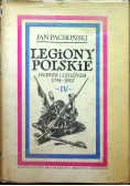 Legiony Polskie Prawda i legenda 1794 - 1807 Tom IV