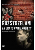 Rozstrzelani za uratowanie kobiety