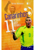 Canarinhos 11 wcieleń boga futbolu