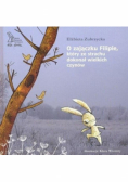 O zajączku Filipie, który ze strachu dokona wielkich czynów