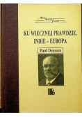 Ku wiecznej prawdzie. Indie-Europa