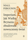 Imperium. Jak Wielka Brytania zbudowała nowoczesny świat