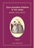Życie prywatne Polaków w XIX wieku - Tom VI