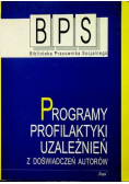 Programy profilaktyki uzależnień Z doświadczeń autorów