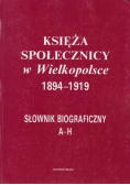 Księża Społecznicy w Wielkopolsce 1894 - 1919