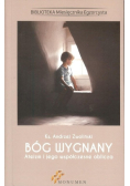Bóg wygnany Ateizm i jego współczesne oblicza